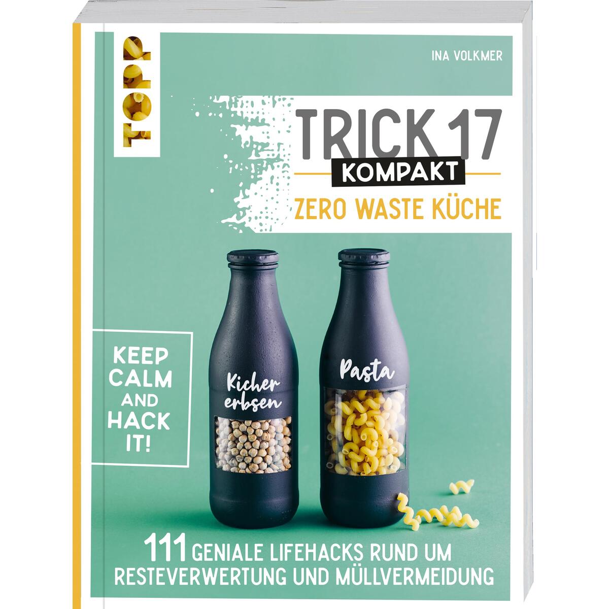 Trick 17 kompakt - Zero Waste Küche Trick 17 kompakt - Zero Waste Küche von Frech Verlag GmbH