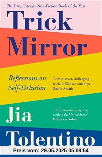 Trick Mirror: Reflections On Self-Delusion Trick Mirror: Reflections On Self-Delusion