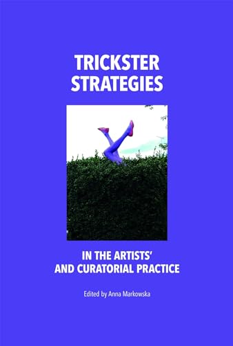 Trickster Strategies: in the Artists’ and Curatorial Practice von Tako