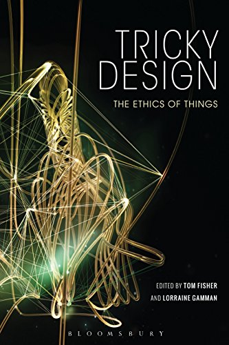 Tricky Design: The Ethics of Things