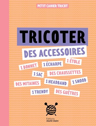 Tricoter des accessoires Tricoter des accessoires von MARIE-CLAIRE
