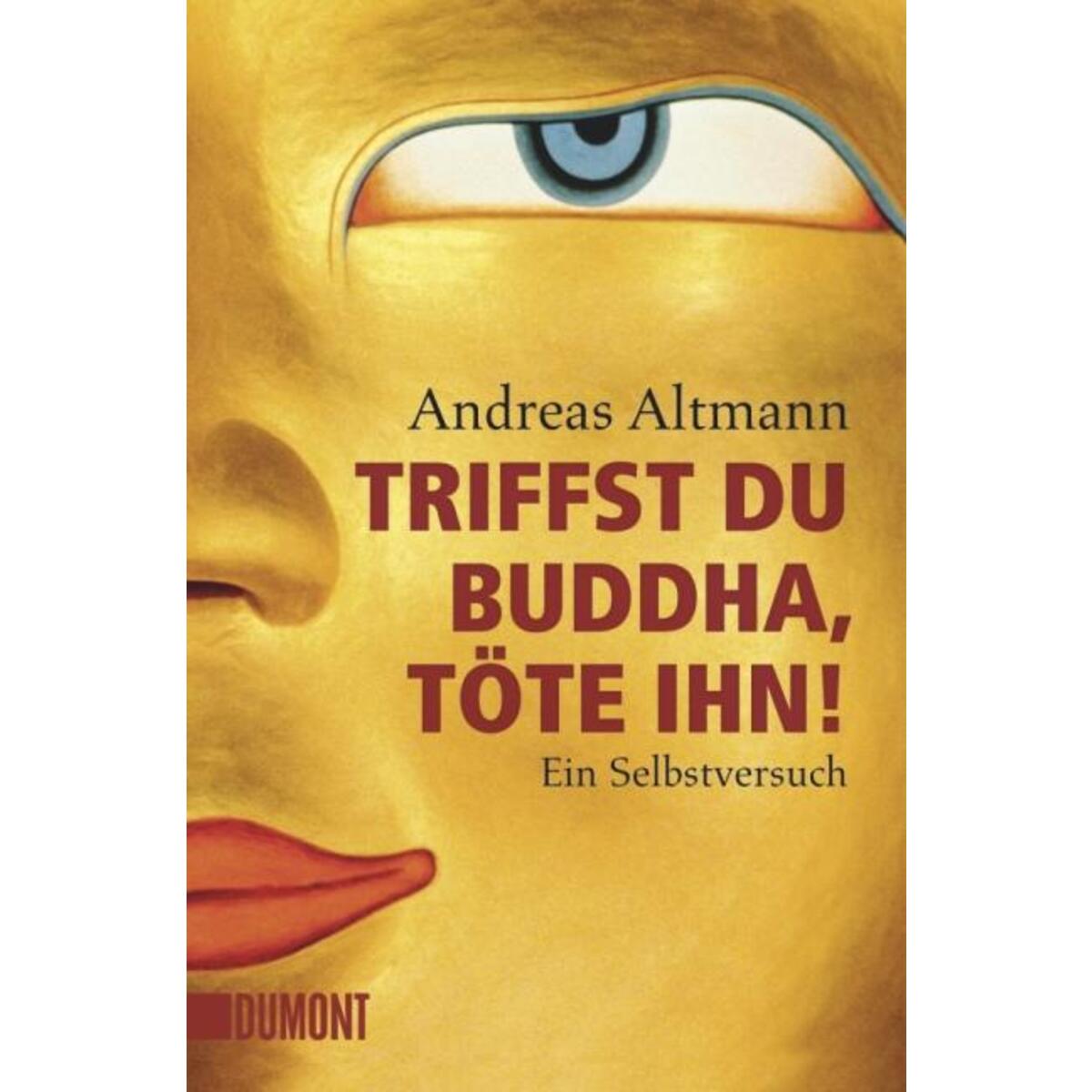 Triffst du Buddha, töte ihn! von DuMont Buchverlag GmbH