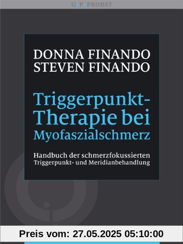 Triggerpunkt-Therapie bei Myofaszialschmerz. Handbuch der schmerzfokussierten Triggerpunkt- und Meridianbehandlung Triggerpunkt-Therapie bei Myofaszialschmerz. Handbuch der schmerzfokussierten Triggerpunkt- und Meridianbehandlung