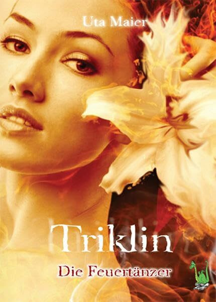 Triklin - Die Feuertänzer - Magie, Fantasy, Wasserreich, Elemente, Elementemagie, Seelenfang, Triklin - Die Feuertänzer - Magie, Fantasy, Wasserreich, Elemente, Elementemagie, Seelenfang,