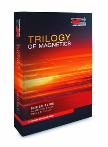 Trilogy of Magnetics: Design Guide for EMI filter design, SMP & RF circuits von Swiridoff Verlag