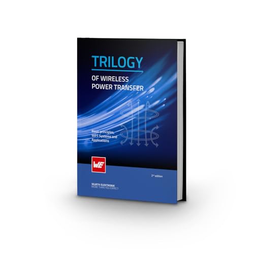 Trilogy of wireless power transfer: Basic principles, WPT Systems and Applications von Swiridoff