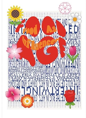 Trilogy: On flower power-Intertwingled-Food age. Ediz. illustrata