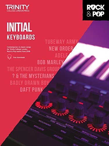 Trinity College London Rock & Pop 2018 Keyboards Initial Grade (Trinity Rock & Pop) Trinity College London Rock & Pop 2018 Keyboards Initial Grade (Trinity Rock & Pop)