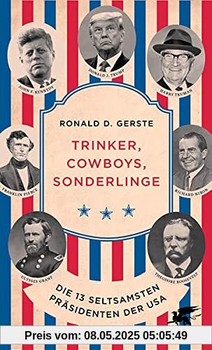 Trinker, Cowboys, Sonderlinge: Die 13 seltsamsten Präsidenten der USA