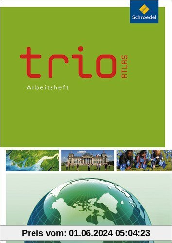 Trio Atlas für Erdkunde, Geschichte und Politik - Ausgabe 2011: Arbeitsheft