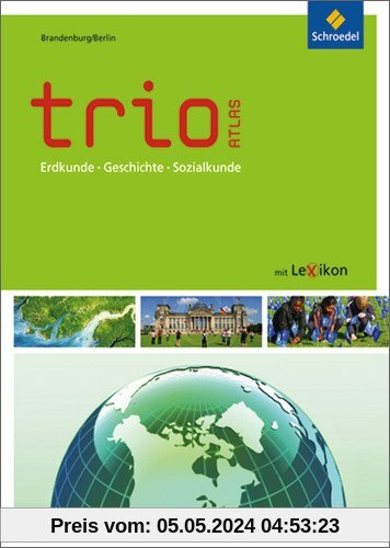 Trio Atlas für Erdkunde, Geschichte und Politik - Ausgabe 2011: Brandenburg / Berlin