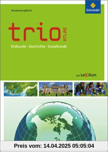 Trio Atlas für Erdkunde, Geschichte und Politik - Ausgabe 2011: Brandenburg / Berlin