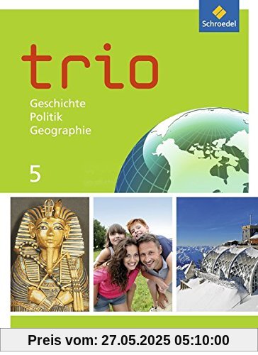 Trio GPG - Geschichte / Politik / Geographie für Mittelschulen in Bayern - Ausgabe 2017: Schülerband 5 Trio GPG - Geschichte / Politik / Geographie für Mittelschulen in Bayern - Ausgabe 2017: Schülerband 5
