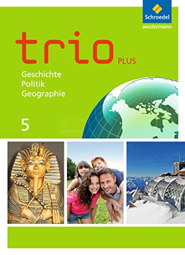 Trio GPG - Geschichte / Politik / Geographie für Mittelschulen in Bayern - Ausgabe 2017: Schulbuch 5: Geschichte / Politik / Geographie - Ausgabe 2017 Trio GPG - Geschichte / Politik / Geographie für Mittelschulen in Bayern - Ausgabe 2017: Schulbuch 5: Geschichte / Politik / Geographie - Ausgabe 2017