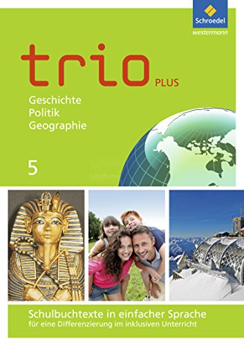 Trio GPG - Geschichte / Politik / Geographie für Mittelschulen in Bayern - Ausgabe 2017: Schulbuchtexte in einfacher Sprache 5 mit CD-ROM von Schroedel