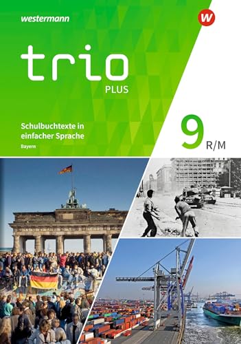 Trio GPG - Geschichte / Politik / Geographie für Mittelschulen in Bayern - Ausgabe 2017: Schulbuchtexte in einfacher Sprache 9 mit CD-ROM von Schroedel