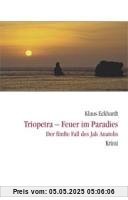 Triopetra - Feuer im Paradies: Der fünfte Fall des Jak Anatolis Triopetra - Feuer im Paradies: Der fünfte Fall des Jak Anatolis