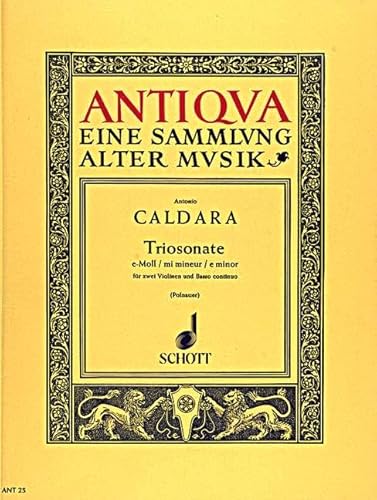 Triosonate e-Moll: op. 1/5. 2 Violinen und Basso continuo (Cembalo, Klavier); Violoncello (Viola da gamba) ad libitum. (Antiqua: Eine Sammlung alter Musik) von SCHOTT MUSIC GmbH & Co KG, Mainz