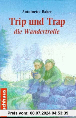 Trip und Trap, die Wandertrolle