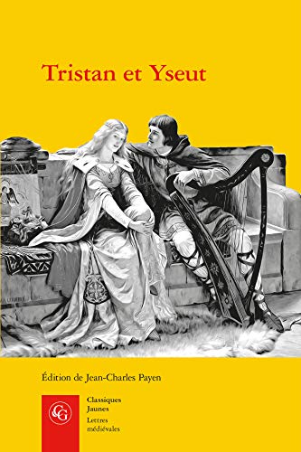 Tristan Et Yseut: Les Tristan En Vers (Lettres Medievales, Band 548) von Classiques Garnier