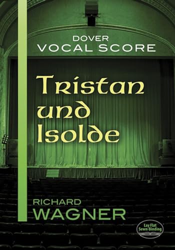Wagner Richard Tristan Und Isolde Vocal Score Vs (Dover Opera Scores)