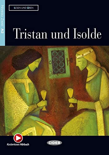 Tristan und Isolde (Niveau A2). Mit Audio: Deutsche Lektüre für das GER-Niveau A2. Buch + free audio download (Lesen und üben)