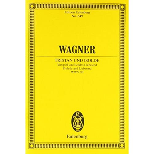 Tristan und Isolde (WWV 90) : Vorspiel und Liebestod für Orchester - Studienpartitur. (ETP 649)