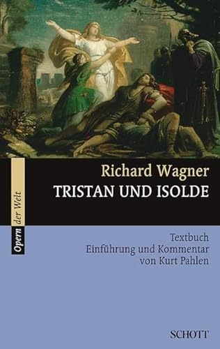 Tristan und Isolde: Einführung und Kommentar. WWV 90. Textbuch/Libretto. (Opern der Welt)