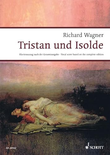 Tristan und Isolde: Handlung in drei Aufzügen. WWV 90. Klavierauszug. (Wagner Urtext-Klavierauszüge)