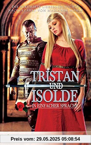Tristan und Isolde: in Einfacher Sprache Tristan und Isolde: in Einfacher Sprache