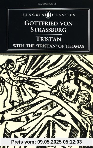 Tristan with the 'Tristan' of Thomas: With the Surviving Fragments of the Tristran of Thomas (Penguin Classics)