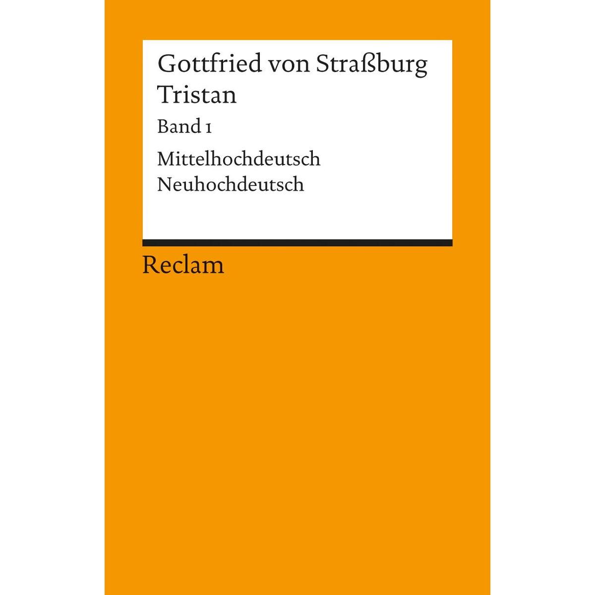 Tristan. Band 1: Text (Verse 1-9982). Mittelhochdeutsch/Neuhochdeutsch von Reclam Philipp Jun.