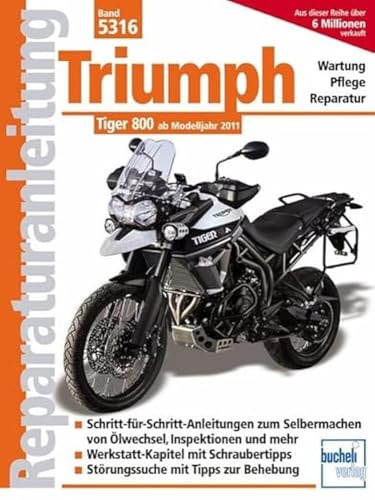 Triumph Tiger 800: ab Modelljahr 2011 (Reparaturanleitungen) von Bucheli Verlags AG