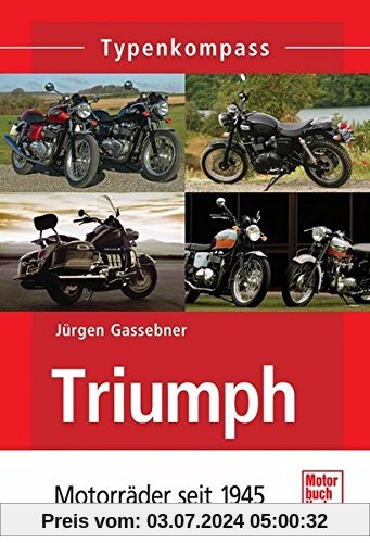 Triumph: Motorräder seit 1945 (Typenkompass)