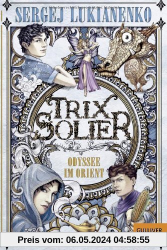 Trix Solier - Odyssee im Orient: Roman (Gulliver)