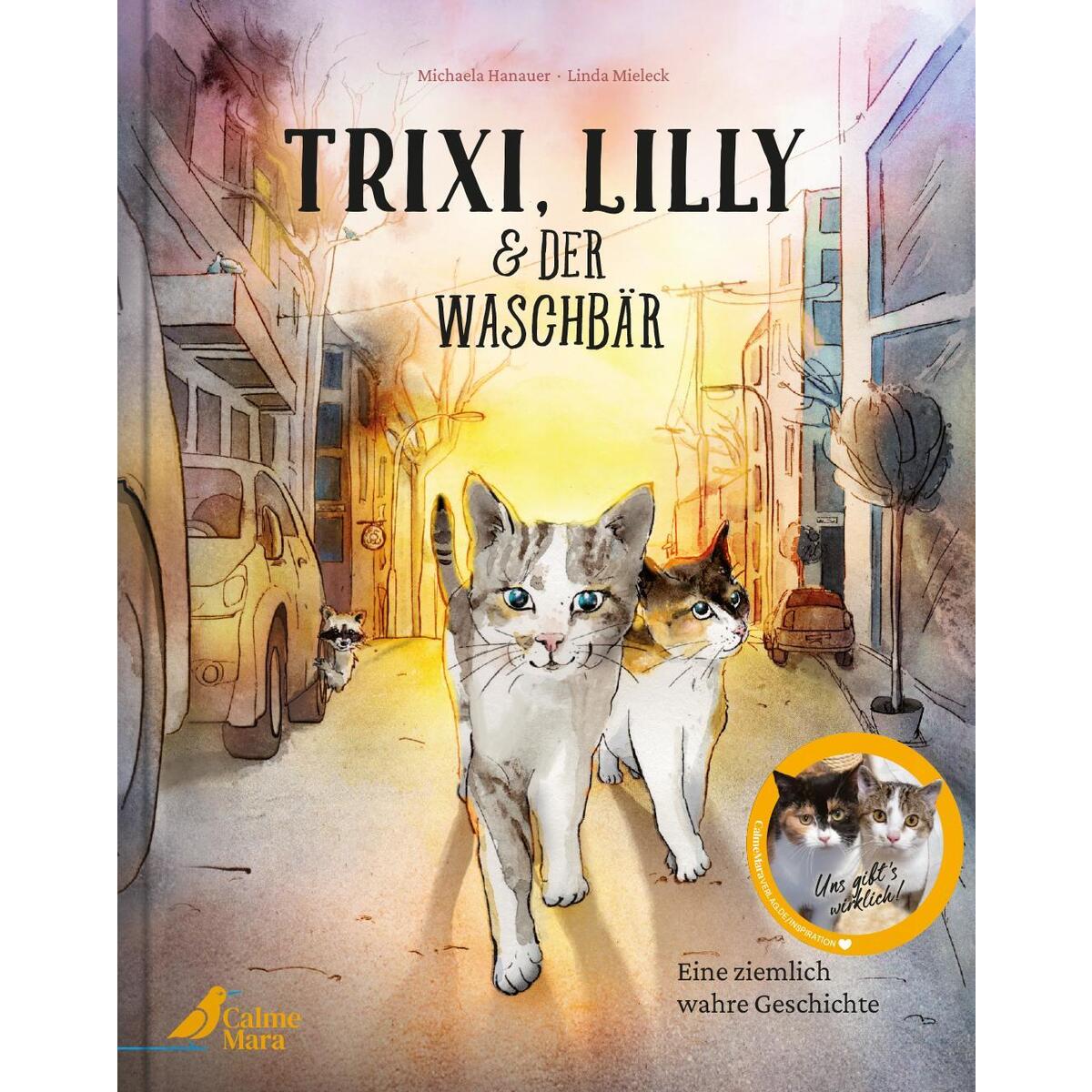 Trixi, Lilly und der Waschbär Trixi, Lilly und der Waschbär von CalmeMara Verlag