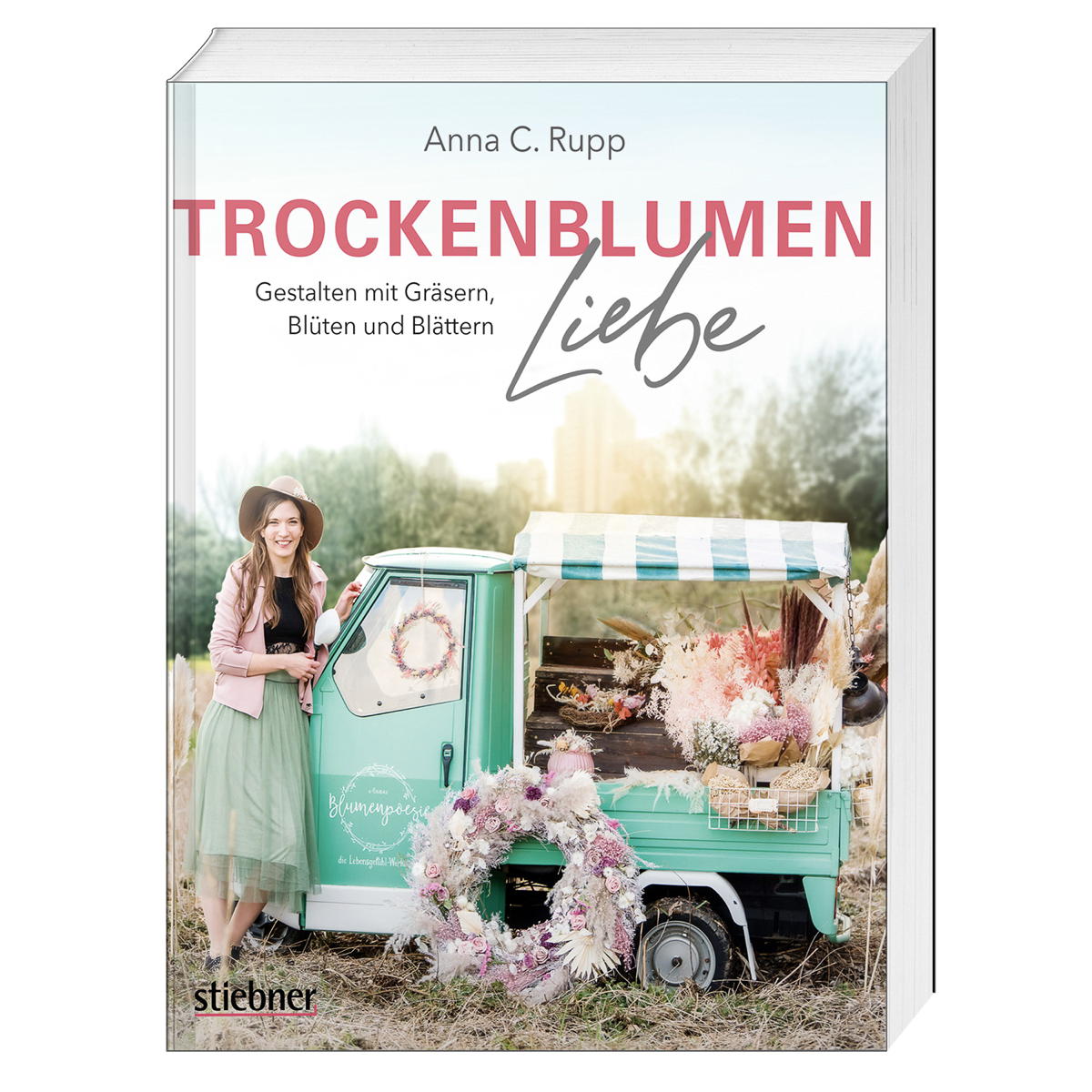 Trockenblumen Liebe Trockenblumen Liebe von Stiebner Verlag GmbH