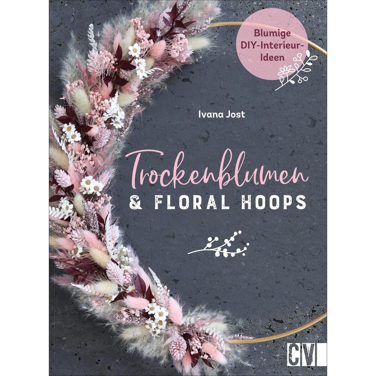Trockenblumen und Floral Hoops von Christophorus Verlag