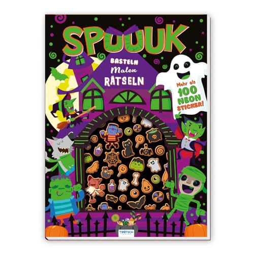 TRÖTSCH - SPUUUK Mal- und Bastelbuch | Halloween Bastelbuch mit 6 Bastelbögen, spannenden Rätseln und schönen Ausmalvorlagen: Kreatives Bastelbuch mit mehr als 100 Neon Stickern | Ab 6 Jahren von TROTSCH