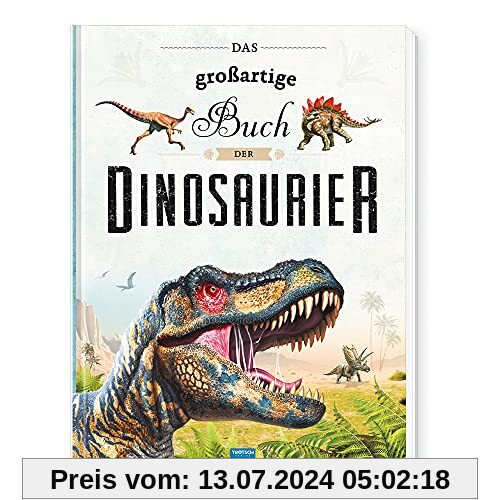 Trötsch Kinderbuch Das großartige Buch der Dinosaurier: Entdeckerbuch Beschäftigungsbuch Spielbuch (Erstes Wissen)