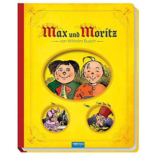 Trötsch Kinderbuch Max und Moritz: Geschichtenbuch Kinderbuch Trötsch Kinderbuch Max und Moritz: Geschichtenbuch Kinderbuch