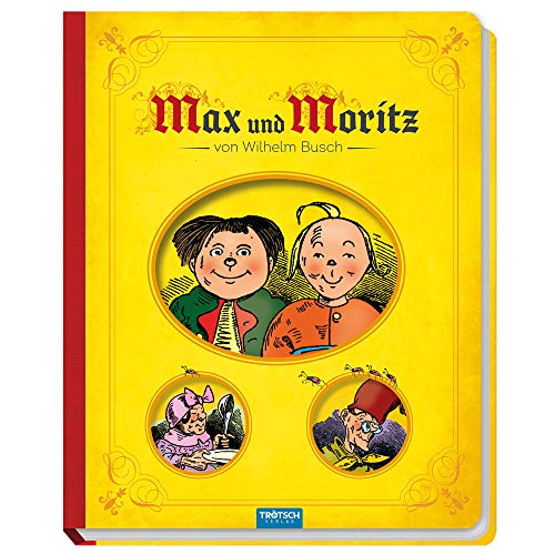 Trötsch Kinderbuch Max und Moritz: Geschichtenbuch Kinderbuch