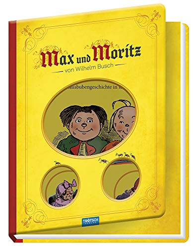 TRÖTSCH - Kinderklassiker "Max & Moritz" | Ungekürzte Ausgabe des beliebten Kinderbuchklassikers mit originalen Illustrationen.: Geschichtenbuch mit hochwertigem Cover-Design | Ab 6 Jahren TRÖTSCH - Kinderklassiker "Max & Moritz" | Ungekürzte Ausgabe des beliebten Kinderbuchklassikers mit originalen Illustrationen.: Geschichtenbuch mit hochwertigem Cover-Design | Ab 6 Jahren