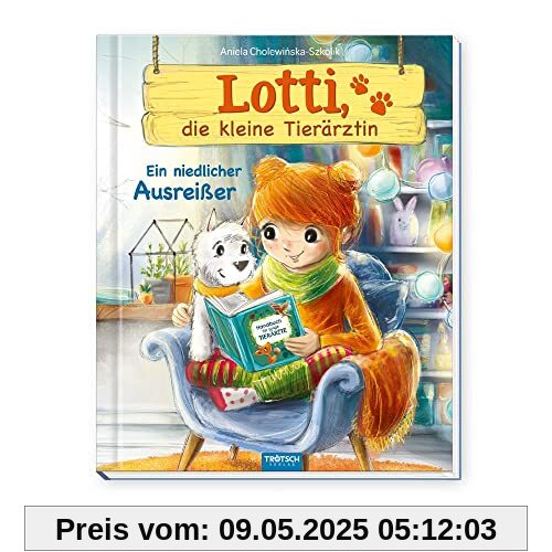Trötsch Lotti, die kleine Tierärztin Ein niedlicher Ausreißer: Vorlesebuch Kinderbuch Geschichtenbuch