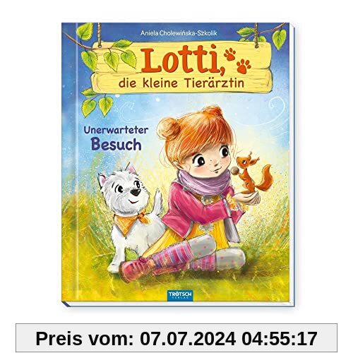 Trötsch Lotti, die kleine Tierärztin Unerwarteter Besuch: Vorlesebuch Kinderbuch Geschichtenbuch
