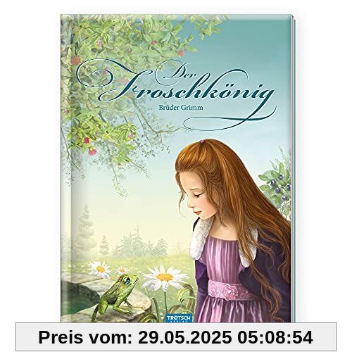 Trötsch Märchenbuch Der Froschkönig: Märchenbuch Geschichtenbuch Bilderbuch Kinderbuch (Zauberhafte Märchenbücher)