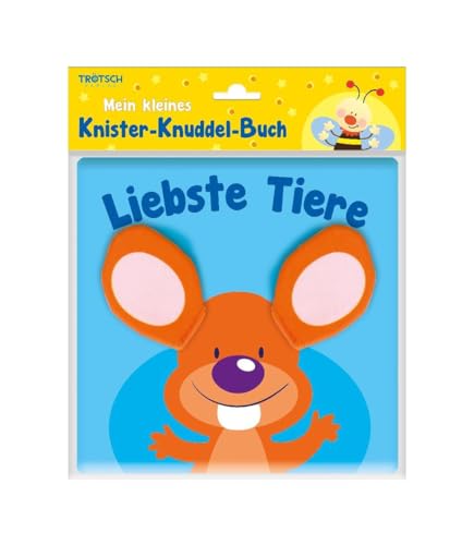 Trötsch Mein kleines Knister Knuddelbuch Liebste Tiere: Fühlbuch Spielbuch Knisterbuch (Allererste Bücher)