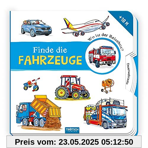 Trötsch Pappbilderbuch Finde die Fahrzeuge: Entdeckerbuch Beschäftigungsbuch Spielbuch