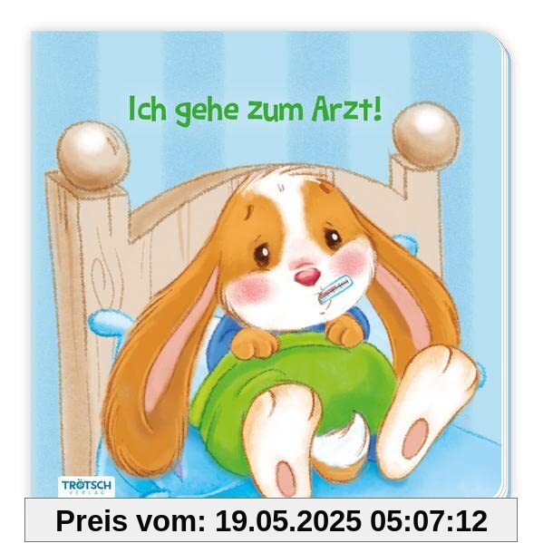 Trötsch Pappenbuch Ich gehe zum Arzt: Entdeckerbuch Beschäftigungsbuch Spielbuch