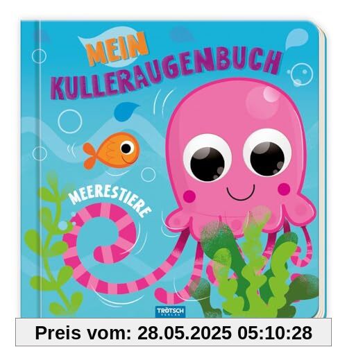 Trötsch Pappenbuch mit Kulleraugen Mein Kulleraugenbuch Meerestiere: Entdeckerbuch Beschäftigungsbuch Spielbuch